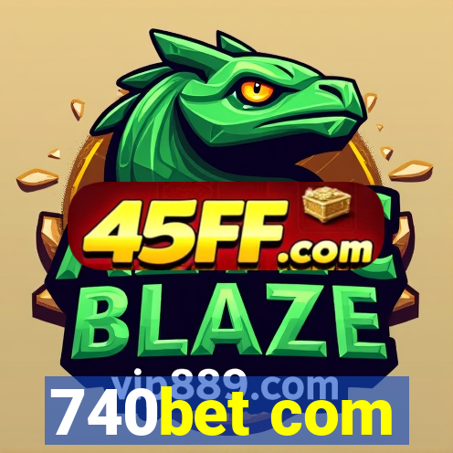 740bet com